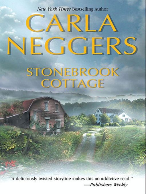 Title details for Stonebrook Cottage by Carla Neggers - Available